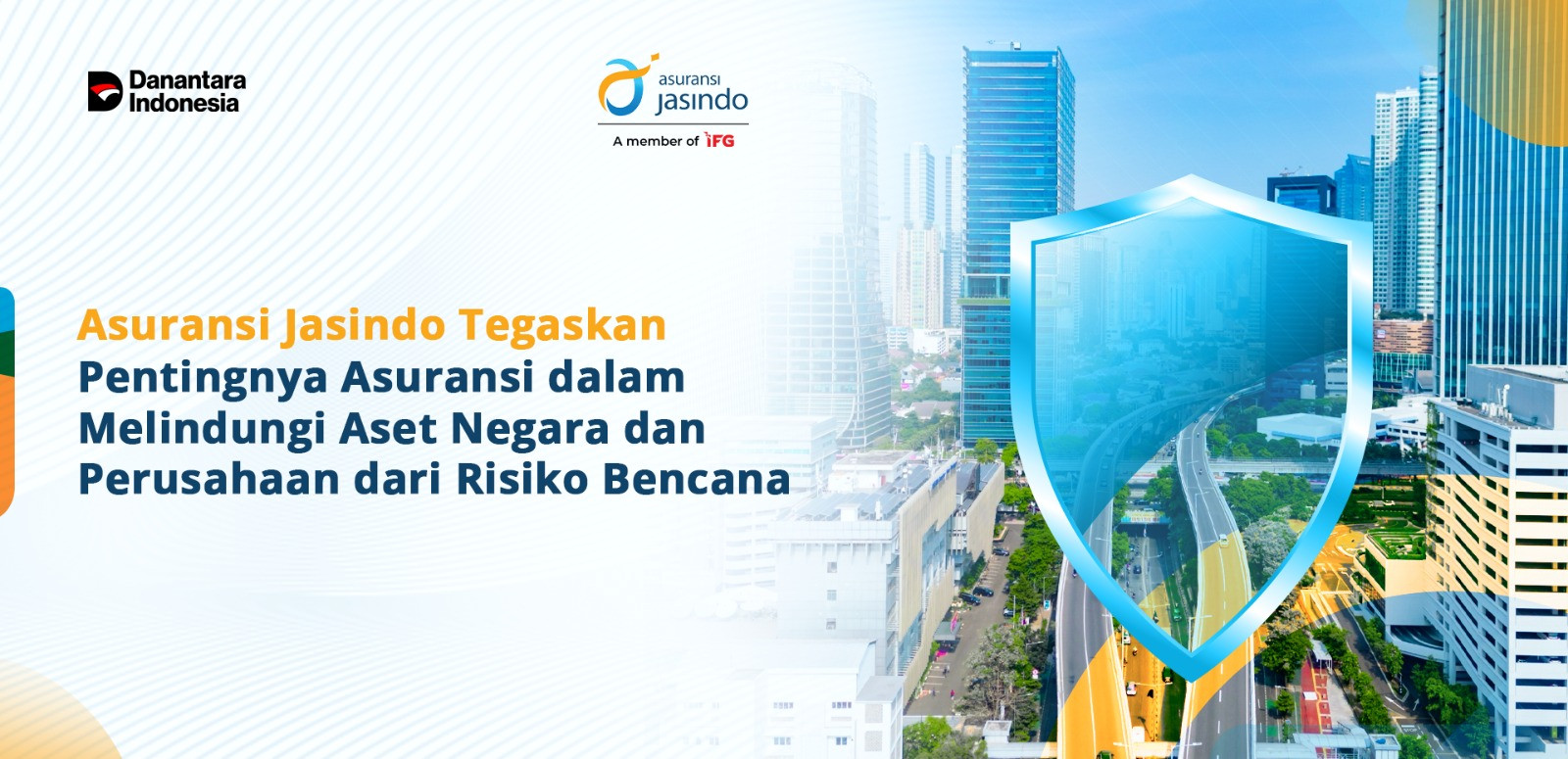 Asuransi Jasindo Tegaskan Pentingnya Asuransi dalam Melindungi Aset Negara dari Risiko Bencana